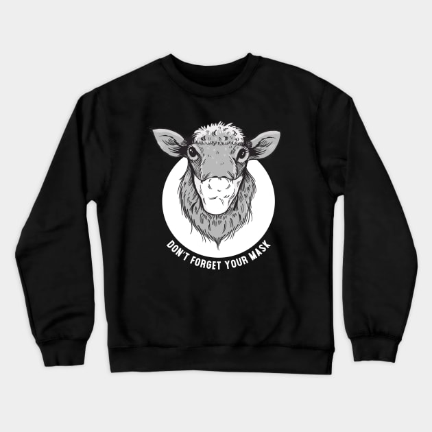 Don't Forget Your Mask Sheep Crewneck Sweatshirt by UNDERGROUNDROOTS